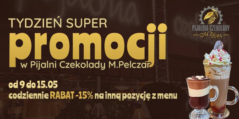 Tydzień super promocji w Pijalnia Czekolady M.Pelczar - 1