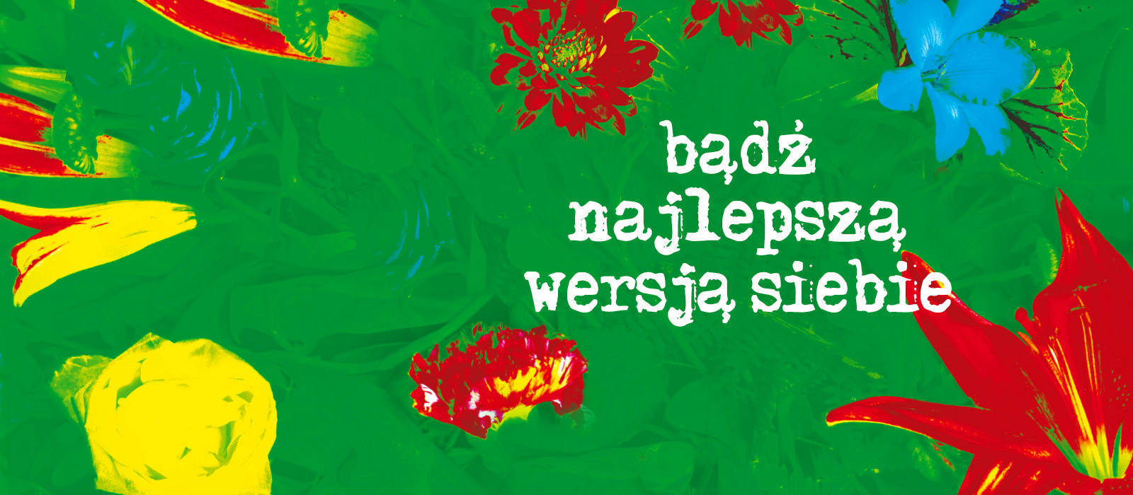 Bądź najlepszą wersją siebie - 1