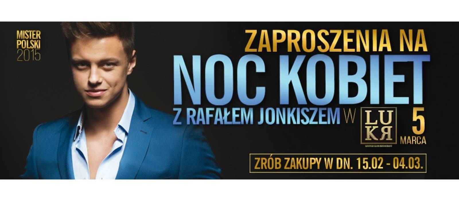 Noc Kobiet z Rafałem Jonkiszem! - 1