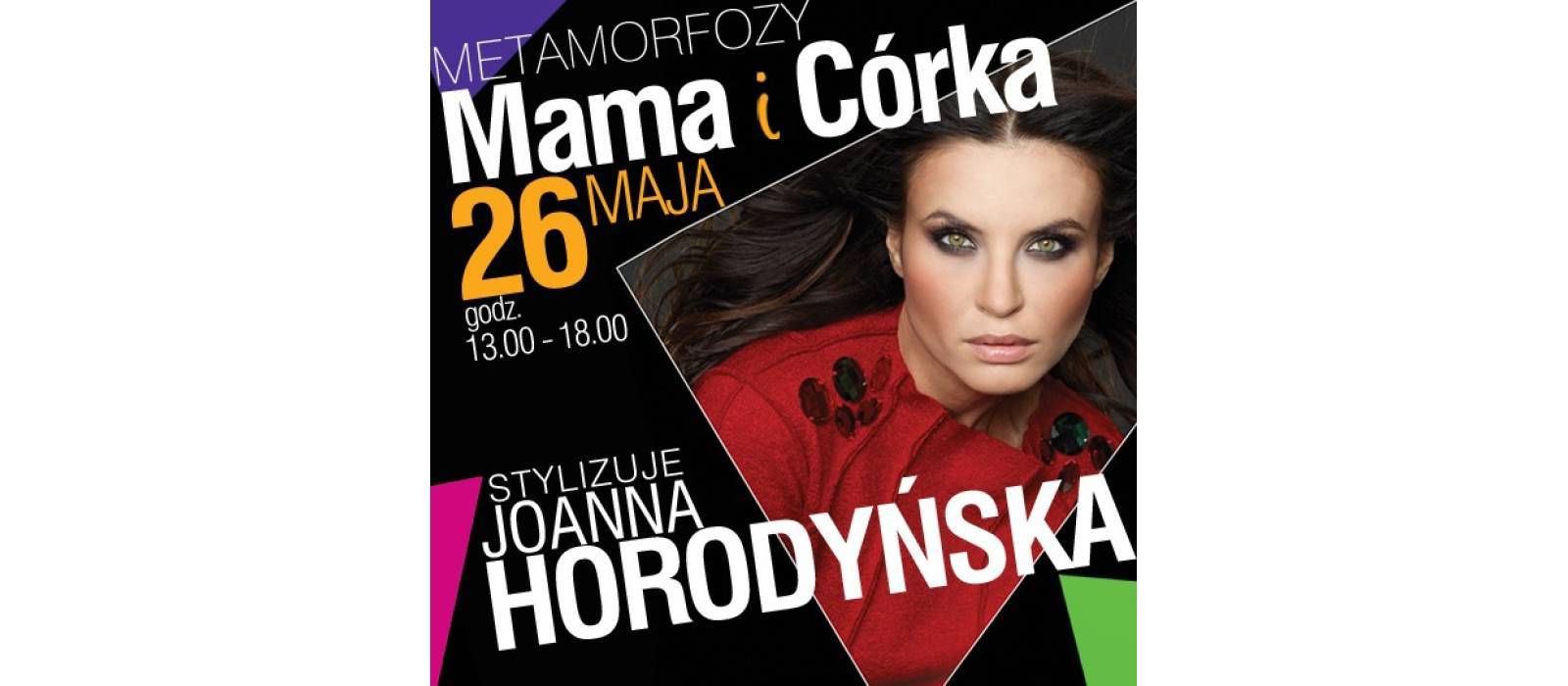 Metamorfozy &quot;Mama i córka&quot; z Joanną Horodyńską - 1