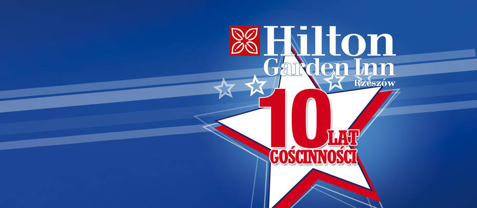 10 lat gościnności Hilton Garden Inn Rzeszów 