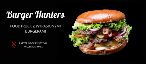 Nowy foodtruck - Burger Hunters w Millenium Hall