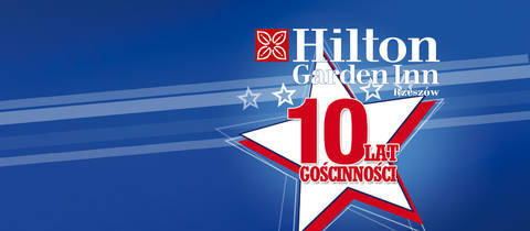 10 lat gościnności Hilton Garden Inn Rzeszów 