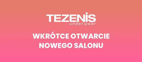 Już wkrótce otwarcie salonu TEZENIS