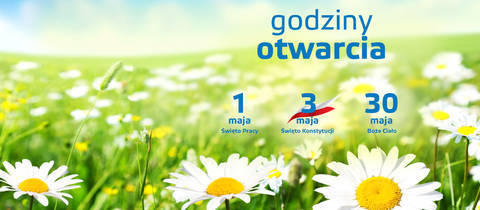 Godziny otwarcia - Majówka i Boże Ciało