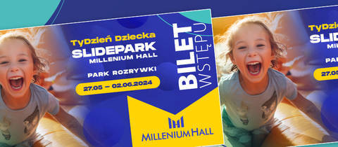 Odbierz bilet od Millenium Hall na SLIDPARK za darmo!