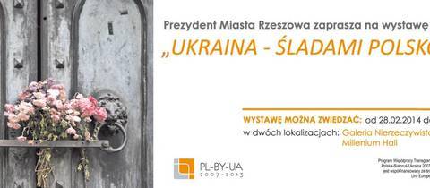 Wystawa “Ukraina - śladami polskości” 
