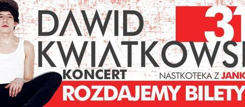 Dawid Kwiatkowski - koncert. Rozdajemy bilety! 