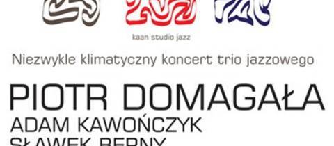 Koncert trio Jazzowego PIOTR DOMAGAŁA TRIO "PNĄCZA"