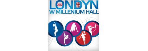 Londyn 2012 w Millenium Hall