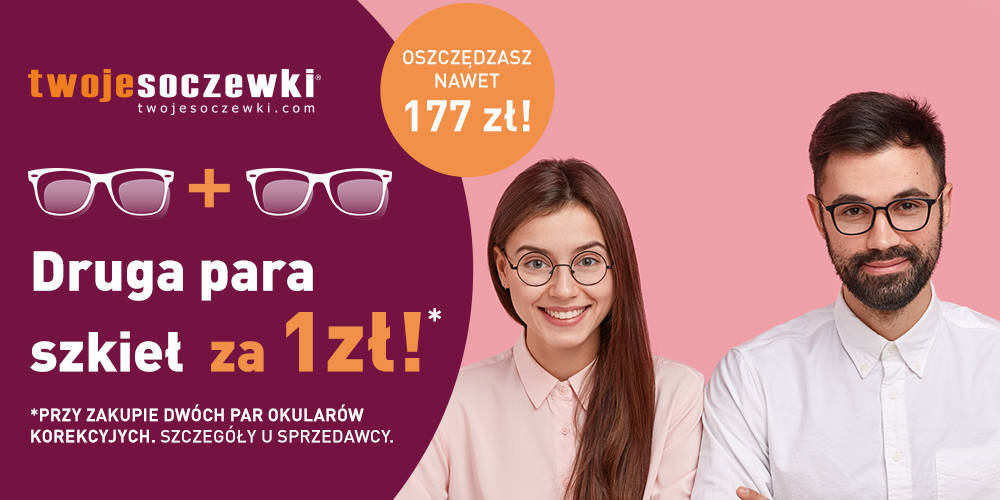 Przy zakupie dwóch par okularów, jedna para szkieł za złotówkę, w salonie Twoje Soczewki! - 1