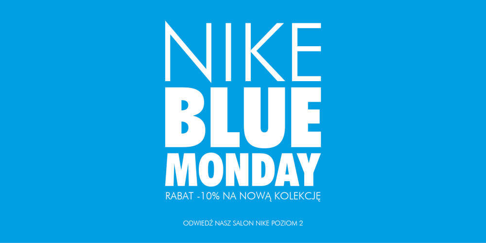 BLUE MONDAY W SALONIE NIKE – RABAT -10% NA NOWĄ KOLEKCJĘ - 1
